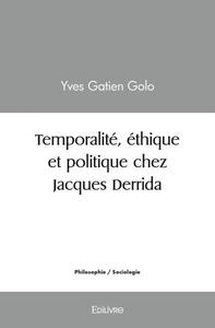 Image de Temporalité, éthique et politique chez jacques derrida
