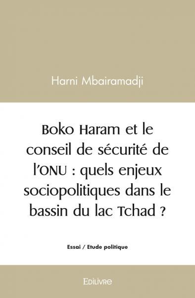 Picture of Boko haram et le conseil de sécurité de l’onu : quels enjeux sociopolitiques dans le bassin du lac tchad ?