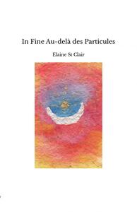Picture of In Fine Au-delà des Particules