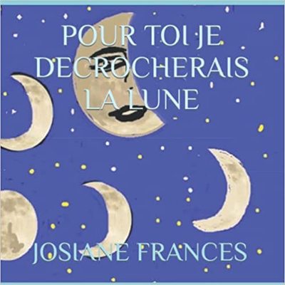 Picture of POUR TOI JE DECROCHERAIS LA LUNE