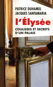 Image de L'ELYSEE COULISSE ET SECRETS D'UN PALAIS