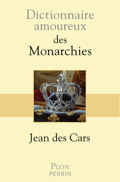 Picture of Dictionnaire amoureux des monarchies