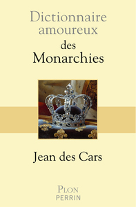 Picture of Dictionnaire amoureux des monarchies
