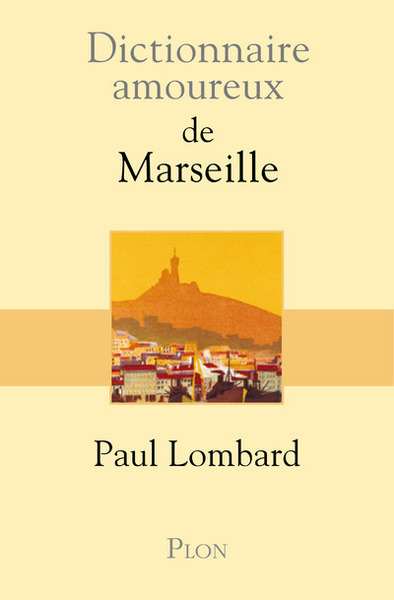Image de Dictionnaire amoureux de Marseille