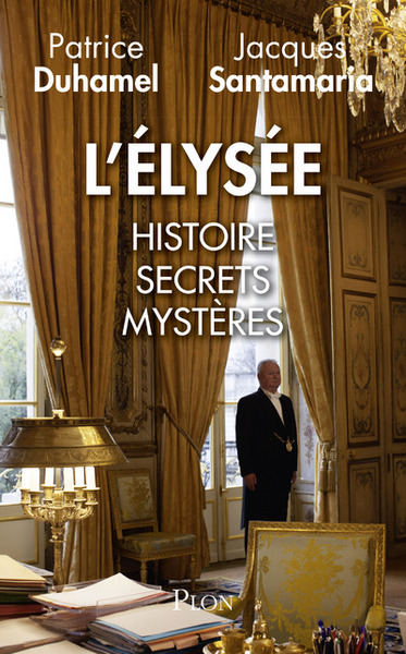 Image de L'Elysée : Histoire, secrets, mystères