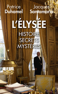 Image de L'Elysée : Histoire, secrets, mystères