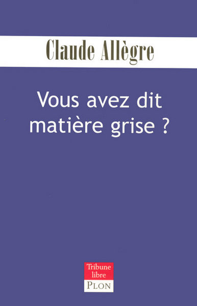 Image de Vous avez dit matière grise ?