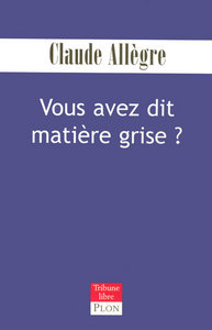 Image de Vous avez dit matière grise ?