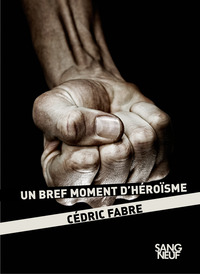 Image de Un bref moment d'héroïsme