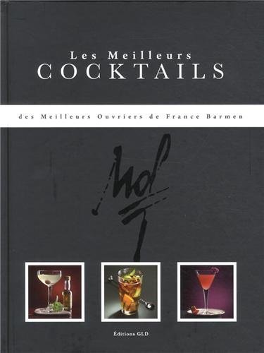 Image de LES MEILLEURES RECETTES DE COCKTAILS DES MEILLEURS OUVRIERS DE FRANCE BARMEN