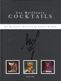 Image de LES MEILLEURES RECETTES DE COCKTAILS DES MEILLEURS OUVRIERS DE FRANCE BARMEN