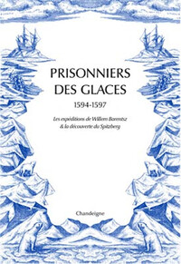 Picture of Prisonniers des glaces 1594-1597 - Les trois expéditions de