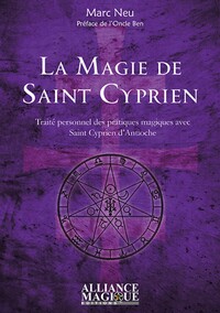 Picture of La Magie de Saint Cyprien - Traité personnel des pratiques magiques avec saint Cyprien d'Antioche