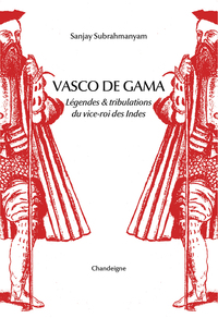 Picture of Vasco de Gama - Légende & tribulations du vice-roi des Indes