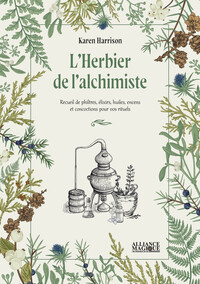 Image de L'Herbier de l'alchimiste - Recueil de philtres, élixirs, huiles, encens et concoctions pour vos rituels