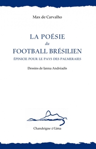 Image de La poésie du football brésilien - Épinicie pour le pays des