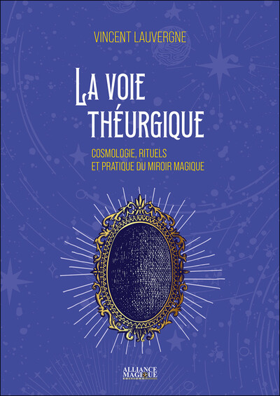 Image de La voie théurgique - Cosmologie, rituels et pratique du miroir magique