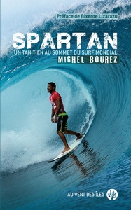 Image de Spartan - Michel Bourez - Un Tahitien au sommet du surf mond