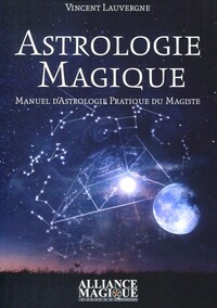 Picture of Astrologie magique - Manuel d'astrologie pratique du Magiste