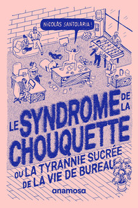 Image de Le syndrome de la chouquette - Ou la tyrannie sucrée de la vie de bureau