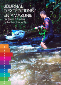 Image de JOURNAL D'EXPEDITIONS EN AMAZONIE