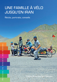Image de UNE FAMILLE A VELO JUSQU'EN IRAN - RECITS, PORTRAITS, CONSEILS