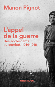 Picture of L'appel de la guerre - Des adolescents au combat 1914-1918