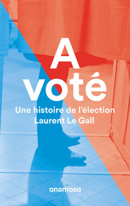 Picture of A voté - Une histoire de l'élection