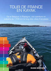 Image de Tour de France en kayak - de la Belgique à l'Espagne, une aventure en solitaire de 1700 km le long des côtes françaises