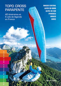 Picture of TOPO-CROSS PARAPENTE 40 ITINERAIRES & 5 VOLS DE LEGENDE EN FRANCE