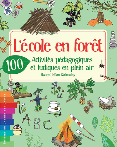 Image de L ECOLE EN FORET - 100 ACTIVITES PEDAGOGIQUES ET LUDIQUES EN PLEIN