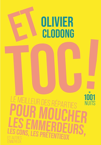 Picture of Et toc ! Le meilleur des réparties.... pour moucher les emmerdeurs, les cons, les prétentieux
