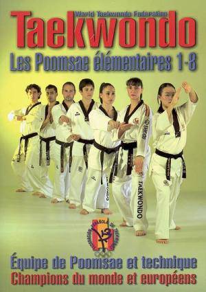 Image de TAEKWONDO, LES POOMSAE ELEMENTAIRES 1-8