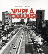 Image de VIVRE A TOULOUSE 1950-1980