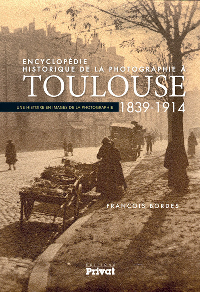 Picture of ENCYCLOPEDIE HISTORIQUE DE LA PHOTOGRAPHIE A TOULOUSE