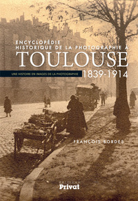 Picture of ENCYCLOPEDIE HISTORIQUE DE LA PHOTOGRAPHIE A TOULOUSE