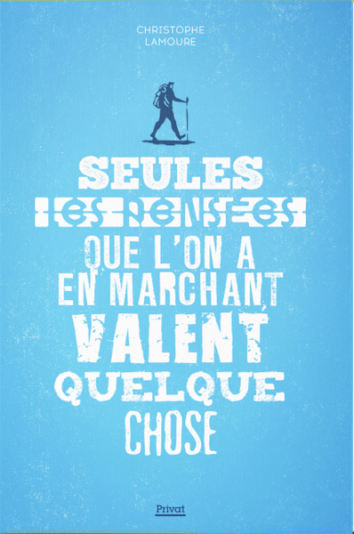 Picture of Seules les pensées que l'on a en marchant valent quelque chose