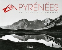 Picture of ALIX  UN SIECLE D IMAGES SUR LES PYRENEES