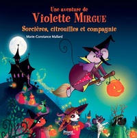 Image de T10 AVENTURE DE VIOLETTE MIRGUE - SORCIÈRES, CITROUILLES ET COMPAGNIE