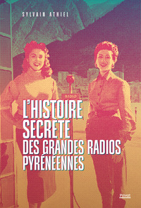 Picture of L’histoire secrète des grandes radios pyrénéennes