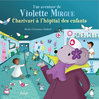 Image de T8 AVENTURE DE VIOLETTE MIRGUE - CHARIVARI À L'HOPITAL DES ENFANTS