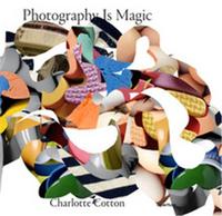 Image de Charlotte Cotton Photography Is Magic /anglais