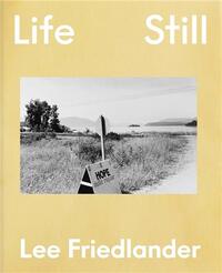 Image de Lee Friedlander Life Still /anglais