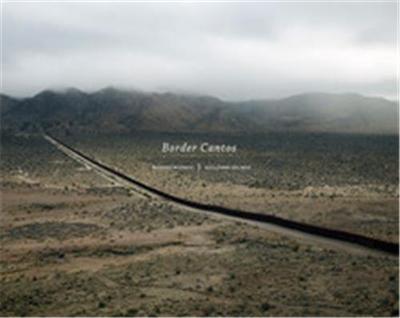 Image de Richard Misrach Guillermo Galindo Border Cantos /anglais