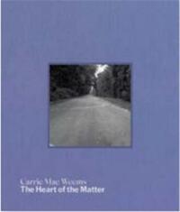 Image de Carrie Mae Weems The Heart of the Matter /anglais