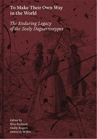 Image de To Make Their Own Way in the World The Enduring Legacy of the Zealy Daguerreotypes /anglais