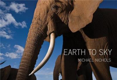 Image de Michael Nichols Earth to Sky /anglais