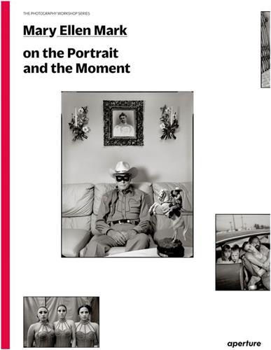 Image de Mary Ellen Mark on the Portrait and the Moment (The Photography Workshop Series) /anglais