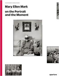 Image de Mary Ellen Mark on the Portrait and the Moment (The Photography Workshop Series) /anglais