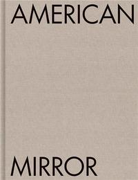 Image de Philip Montgomery American Mirror /anglais